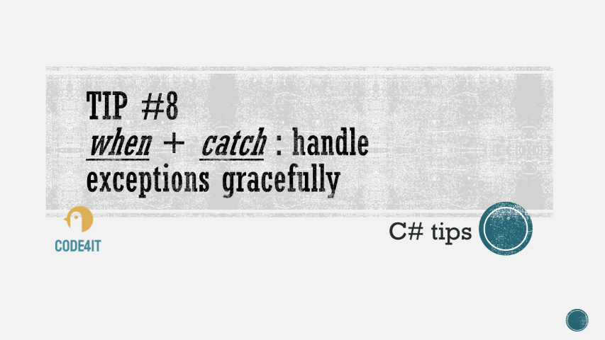 C# Tip: Exception handling with WHEN clause